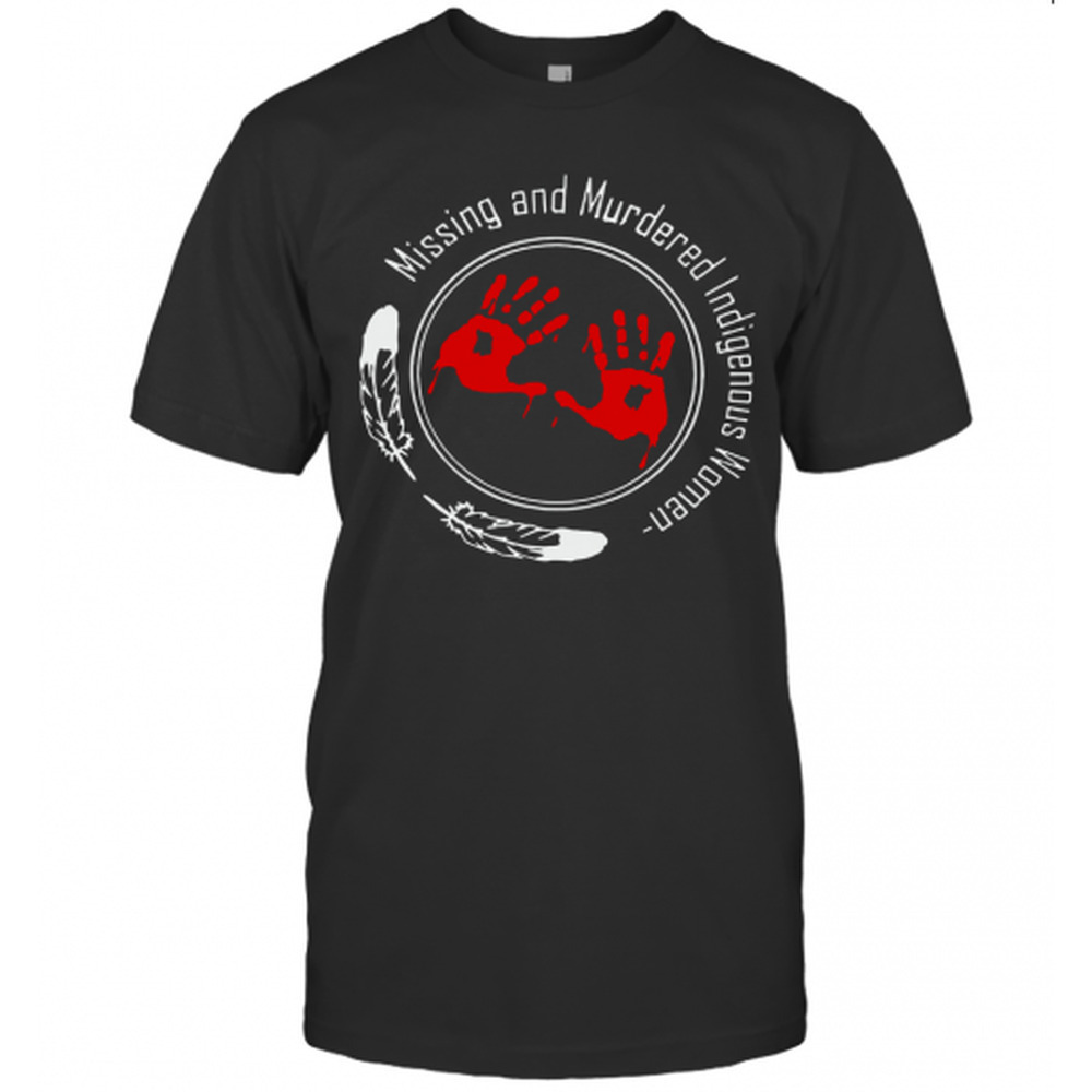 Missing And Murdered Indigenous Women T-Shirt